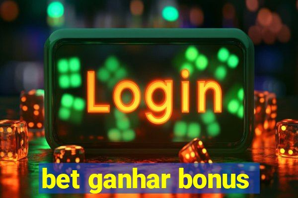 bet ganhar bonus